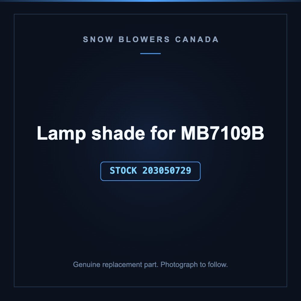 Snow blower lamp shade-mb7109b: Snow Blower Parts- Lamp shade-MB7109B, stock number 203050729