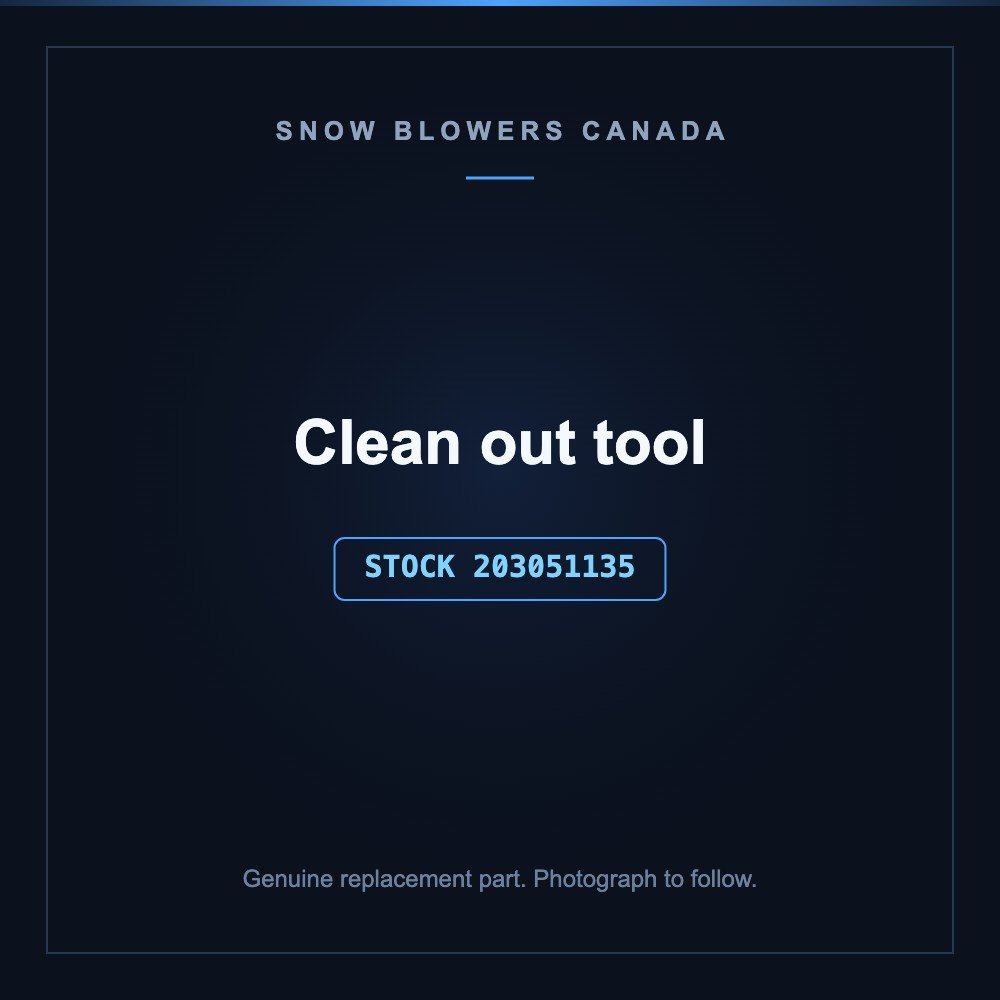 Snow blower clean out tool: Snow Blower Parts -Clean out tool, Stock # 203051135, stock number 203051135