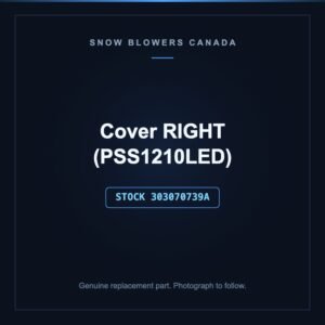 Cover RIGHT (PSS1210LED), stock 303070739A, replacement part for PowerSmart snow blowers